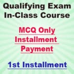Qualifying Exam MCQ Only In-Class Course Installment Payment (First Installment)