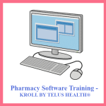 Pharmacy Software Training - KROLL (TELUS HEALTH®)